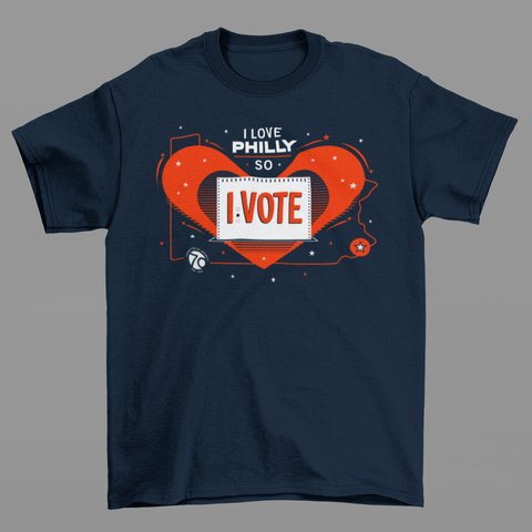 I Love Philly So I Vote Unisex Tee