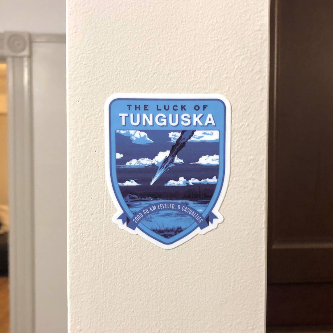 The Luck of Tunguska Sticker