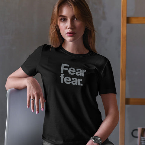 Fear Fear T-Shirts Typography Shop